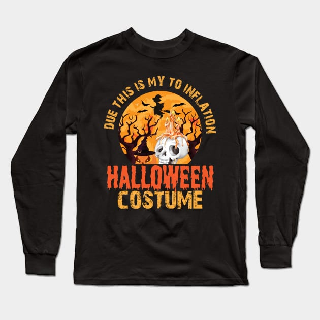 Vintage Due To Inflation This Is My Halloween Costume Long Sleeve T-Shirt by chidadesign